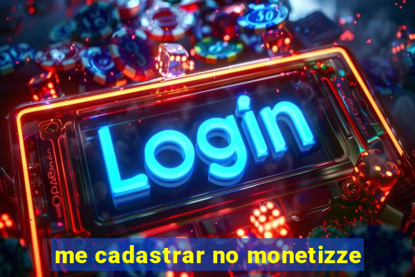 me cadastrar no monetizze